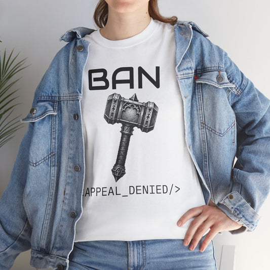 BAN Hammer – Appeal Denied